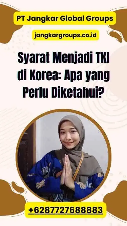 Syarat Menjadi TKI di Korea: Apa yang Perlu Diketahui?