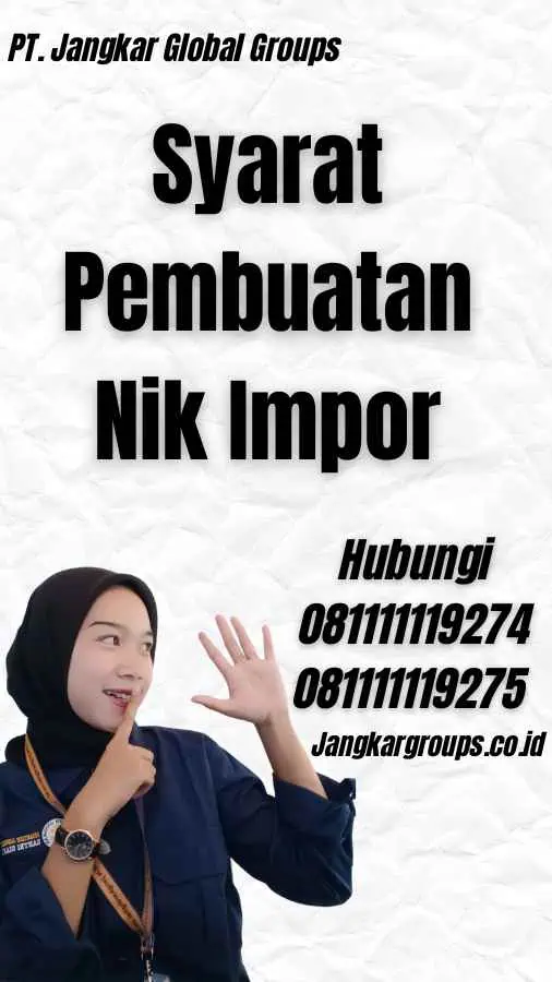 Syarat Pembuatan Nik Impor