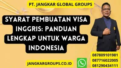 Syarat Pembuatan Visa Inggris: Panduan Lengkap untuk Warga Indonesia