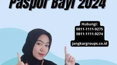 Syarat Pengurusan Paspor Bayi 2024