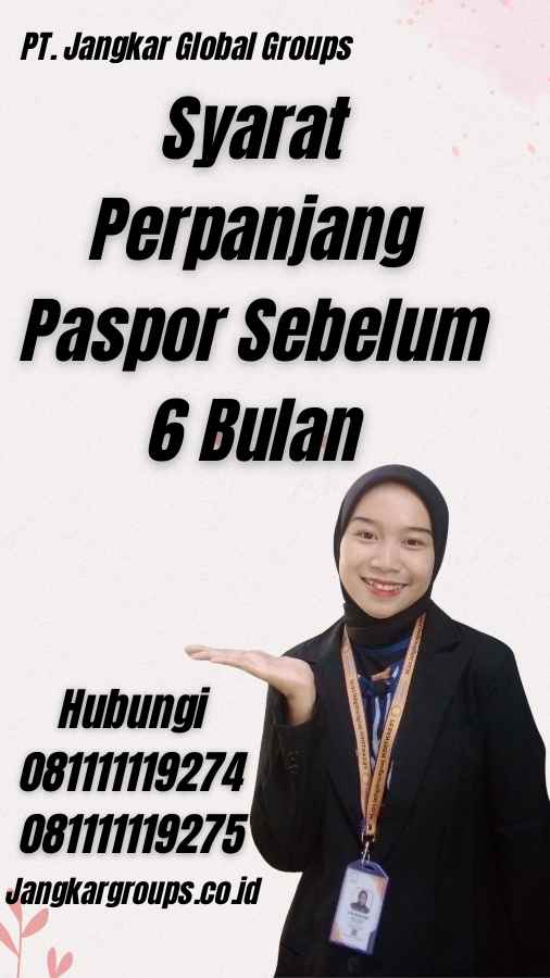 Syarat Perpanjang Paspor Sebelum 6 Bulan