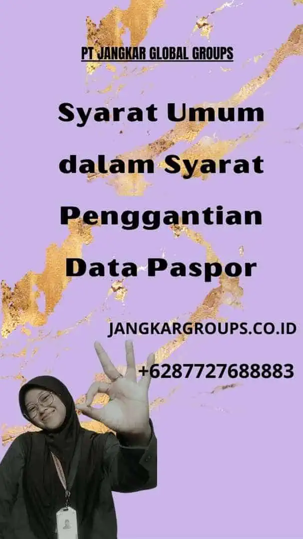 Syarat Umum dalam Syarat Penggantian Data Paspor