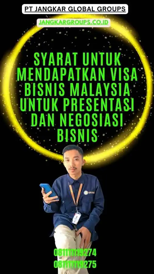 Syarat Untuk Mendapatkan Visa Bisnis Malaysia Untuk Presentasi Dan Negosiasi Bisnis