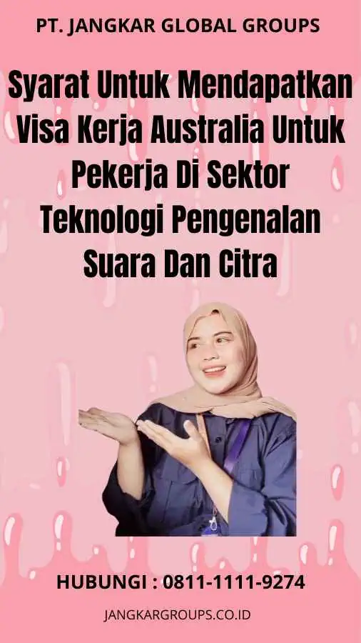 Syarat Untuk Mendapatkan Visa Kerja Australia Untuk Pekerja Di Sektor Teknologi Pengenalan Suara Dan Citra