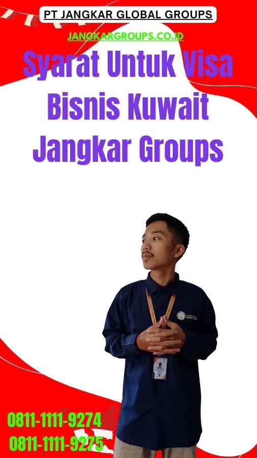 Syarat Untuk Visa Bisnis Kuwait Jangkar Groups