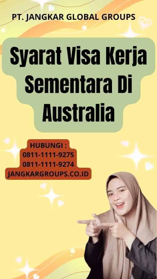 Syarat Visa Kerja Sementara Di Australia