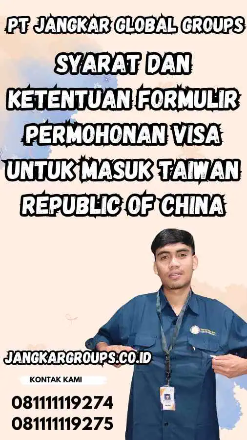 Syarat dan Ketentuan Formulir Permohonan Visa untuk Masuk Taiwan Republic Of China