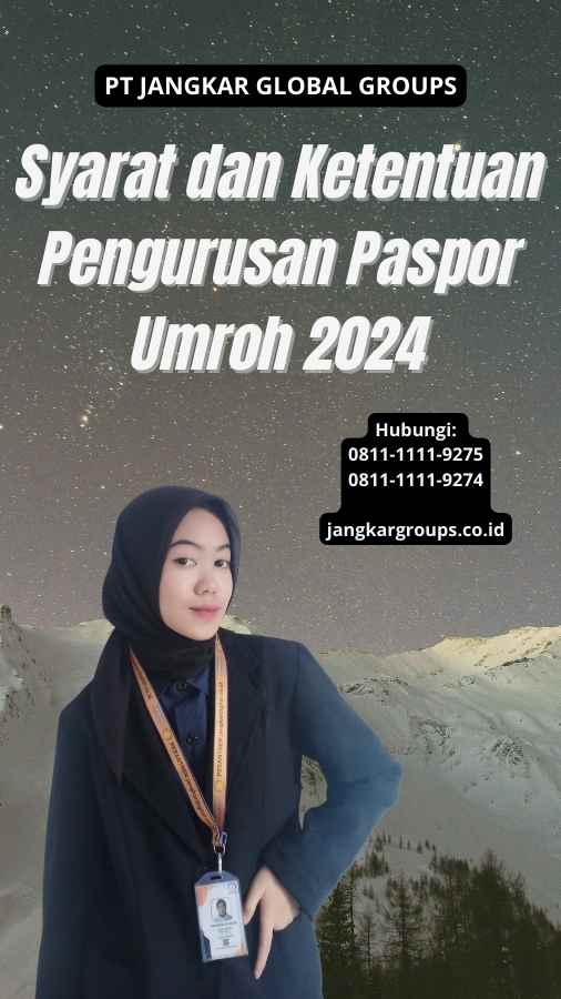 Syarat dan Ketentuan Pengurusan Paspor Umroh 2024