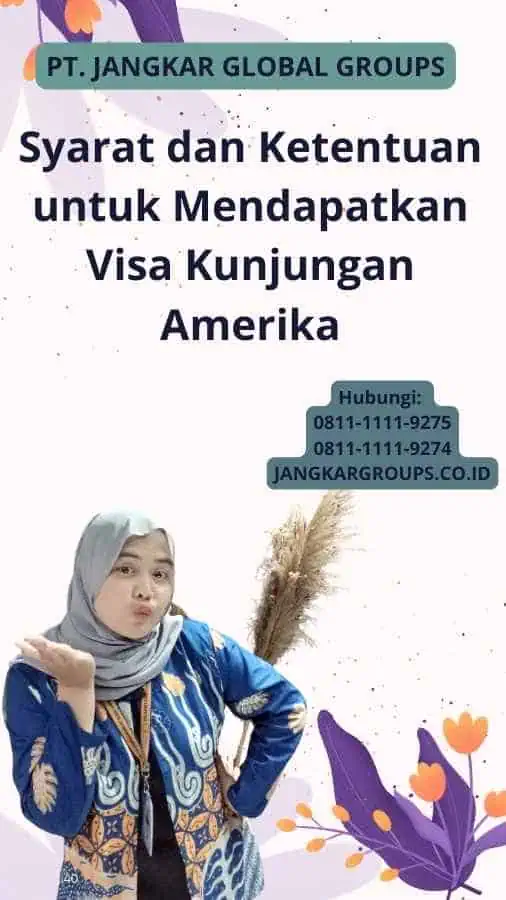 Syarat dan Ketentuan untuk Mendapatkan Visa Kunjungan Amerika