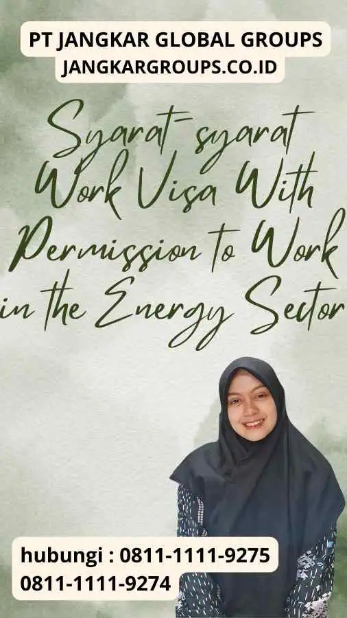 Syarat-syarat Work Visa With Permission to Work in the Energy Sector