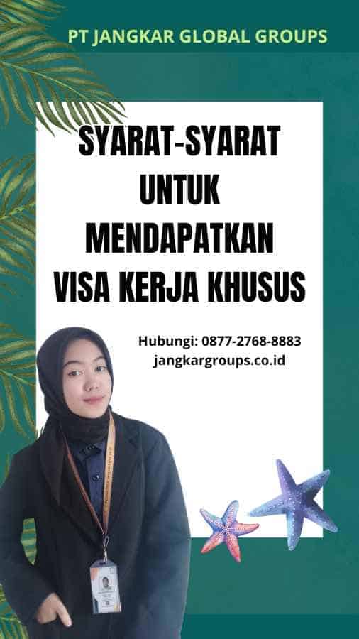 Syarat-syarat untuk Mendapatkan Visa Kerja Khusus