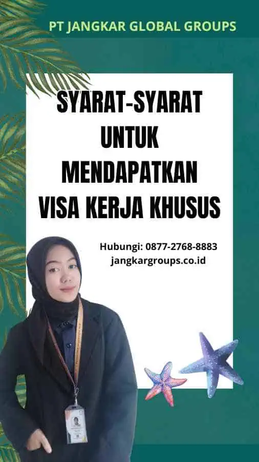 Syarat-syarat untuk Mendapatkan Visa Kerja Khusus