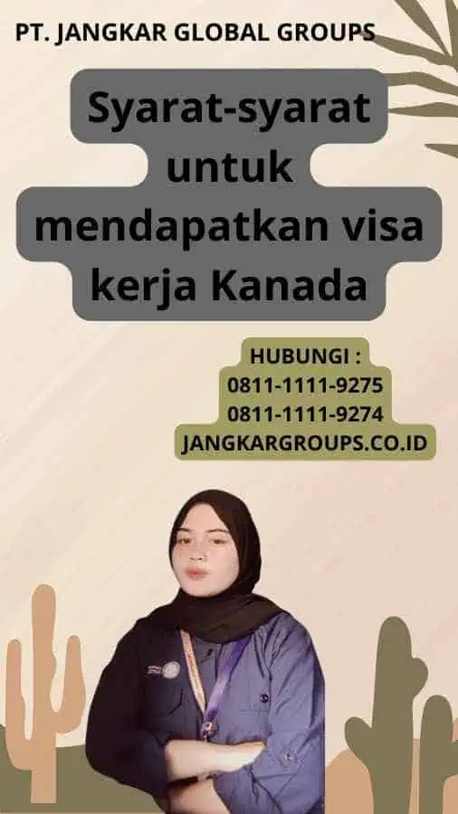 Syarat-syarat untuk mendapatkan visa kerja Kanada