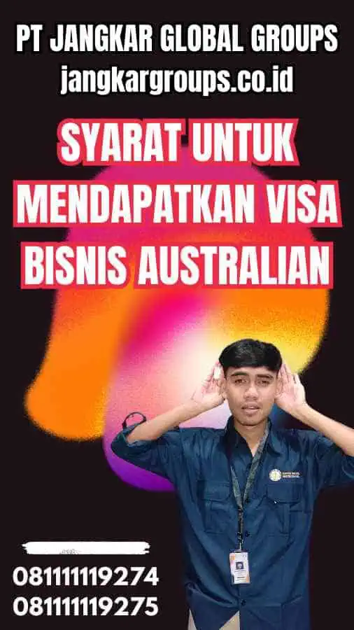 Syarat untuk Mendapatkan Visa Bisnis Australian