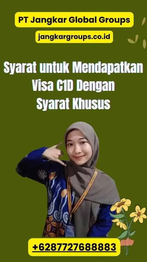 Syarat untuk Mendapatkan Visa C1D Dengan Syarat Khusus