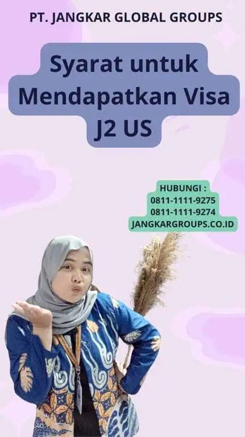 Syarat untuk Mendapatkan Visa J2 US