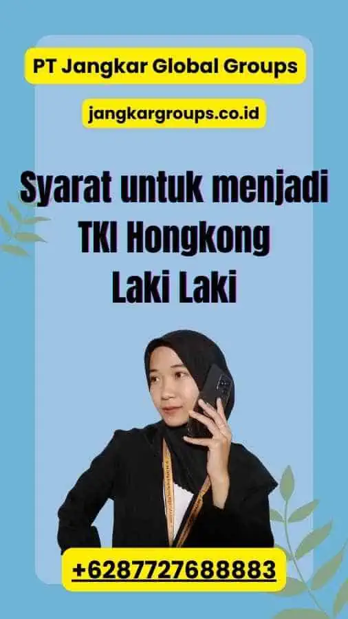 Syarat untuk menjadi TKI Hongkong Laki Laki