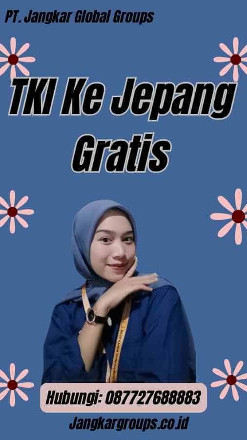 TKI Ke Jepang Gratis