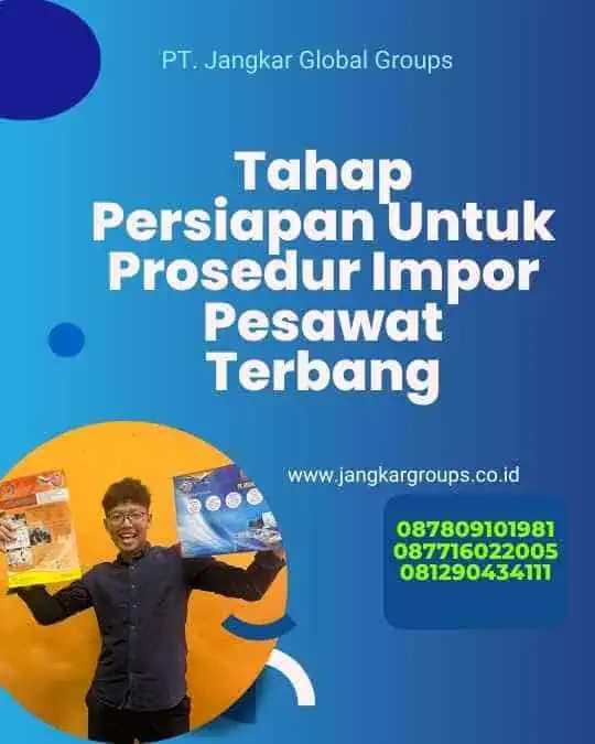 Tahap Persiapan Untuk Prosedur Impor Pesawat Terbang