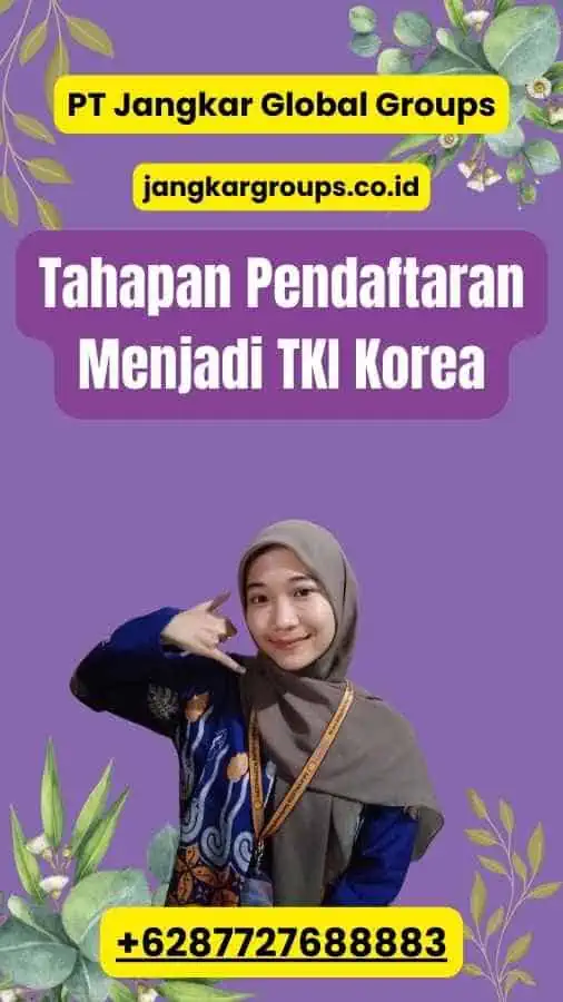 Tahapan Pendaftaran Menjadi TKI Korea