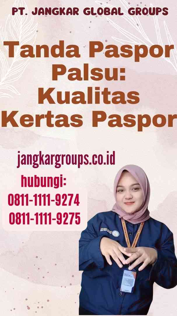 Tanda Paspor Palsu Kualitas Kertas Paspor