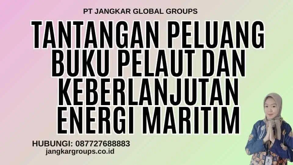 Tantangan Peluang Buku Pelaut Dan Keberlanjutan Energi Maritim