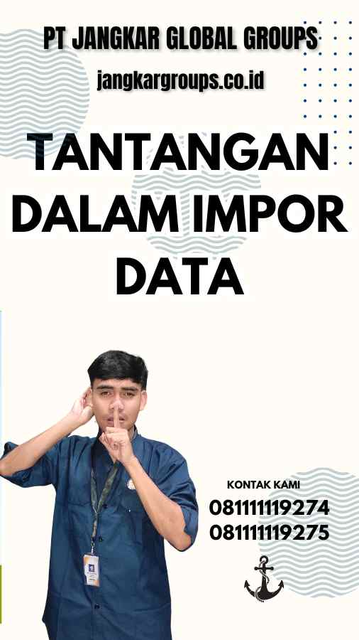 Tantangan dalam Impor Data