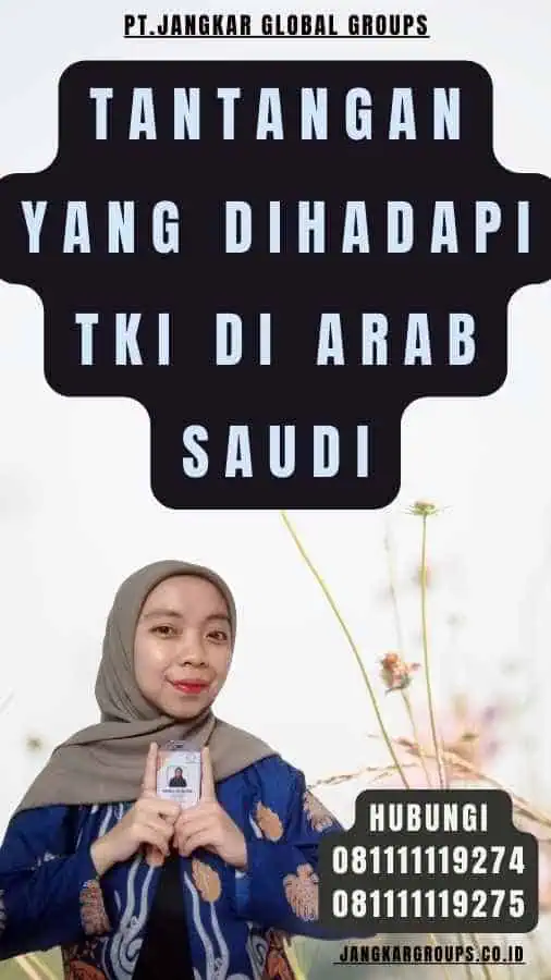 Tantangan yang Dihadapi TKI di Arab Saudi