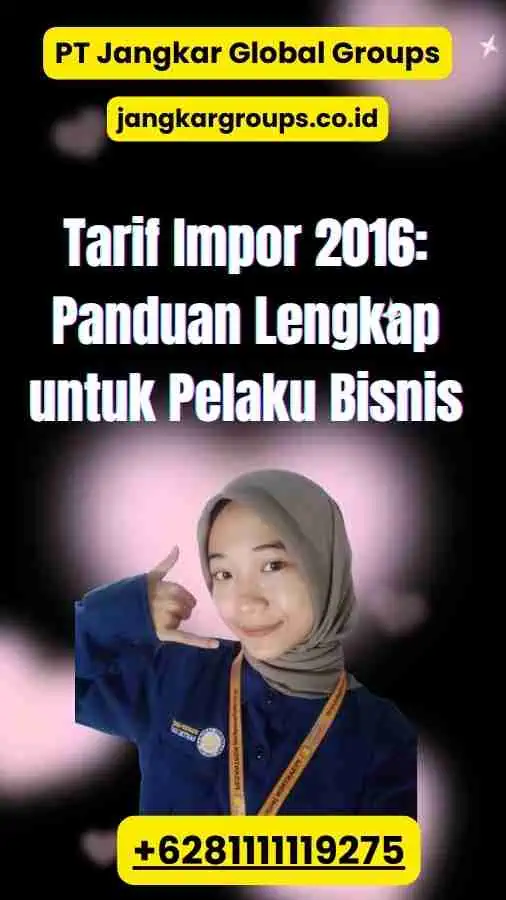 Tarif Impor 2016 Panduan Lengkap untuk Pelaku Bisnis