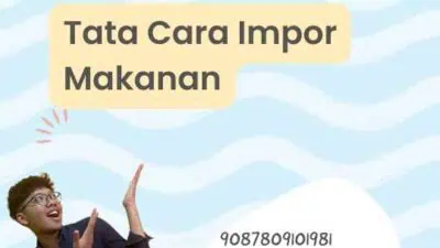 Tata Cara Impor Makanan