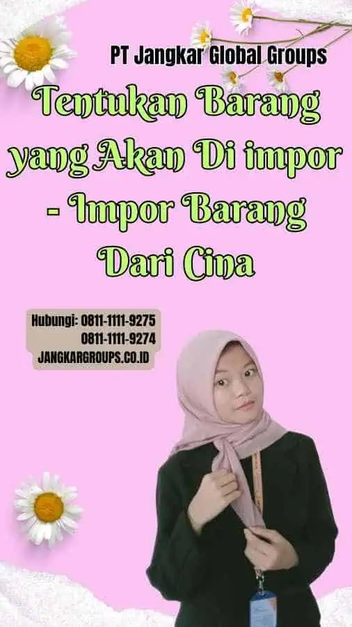 Tentukan Barang yang Akan Di impor Impor Barang Dari Cina