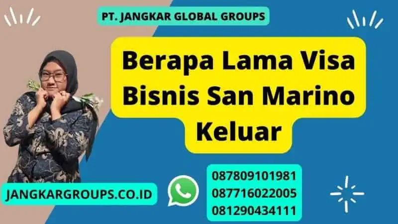 Berapa Lama Visa Bisnis San Marino Keluar