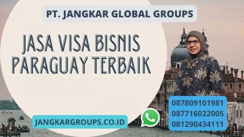 Jasa Visa bisnis Paraguay Terbaik