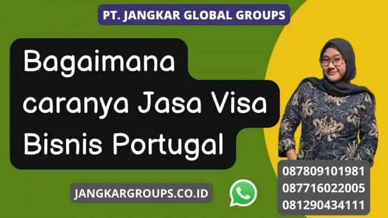 Bagaimana caranya Jasa Visa Bisnis Portugal