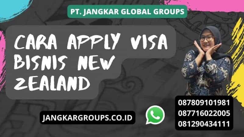 Cara Apply Visa Bisnis New Zealand