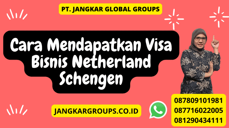 Cara Mendapatkan Visa Bisnis Netherland Schengen