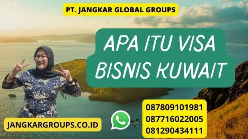 Apa itu Visa Bisnis Kuwait