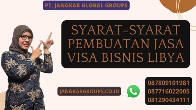 Syarat-syarat Pembuatan Jasa Visa Bisnis Libya