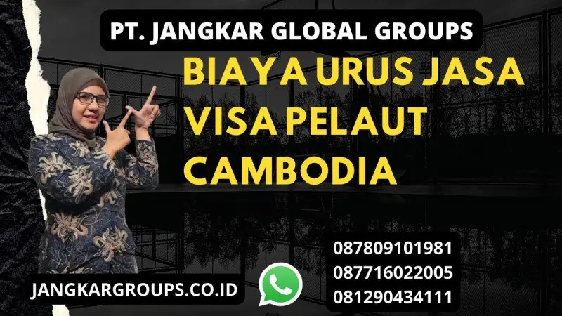 Biaya Urus Jasa Visa Pelaut Cambodia