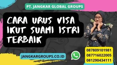 Visa Ikut Suami Istri Terbaik