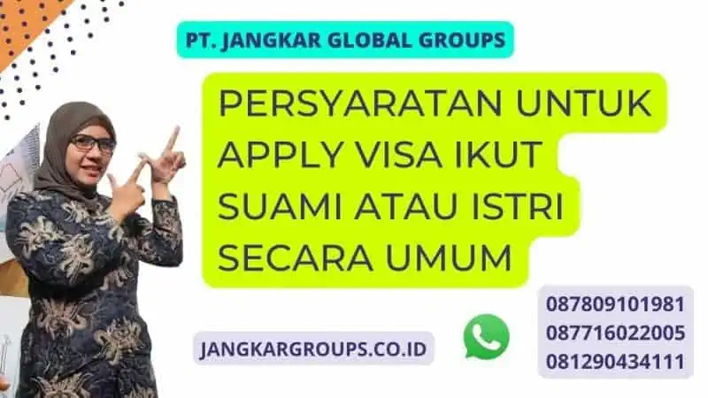 Persyaratan Untuk Apply Visa Ikut Suami Atau Istri Secara Umum