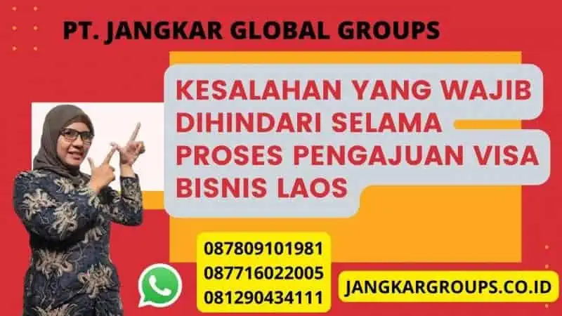 Kesalahan yang Wajib Dihindari Selama Proses Pengajuan Visa Bisnis Laos