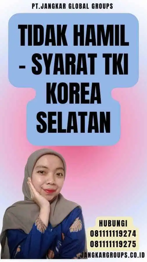 Tidak Hamil - Syarat TKI Korea Selatan