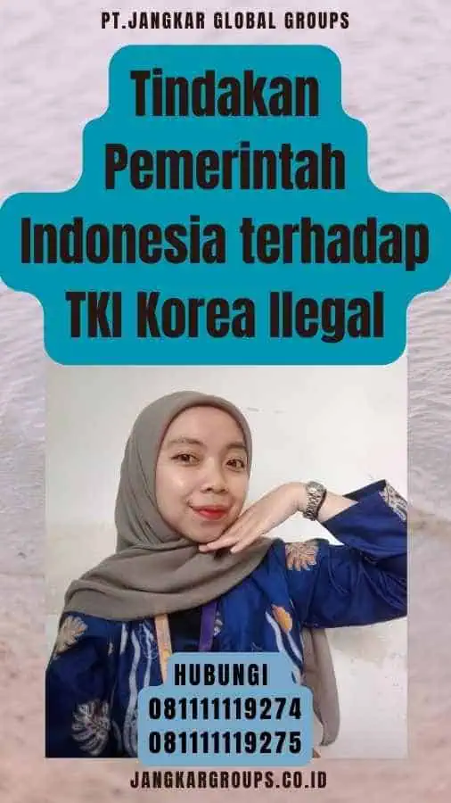 Tindakan Pemerintah Indonesia terhadap TKI Korea Ilegal