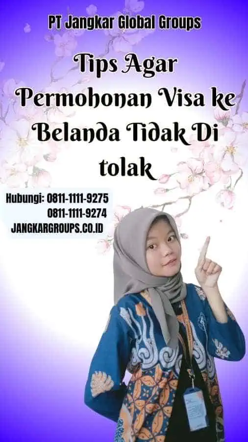 Tips Agar Permohonan Visa ke Belanda Tidak Di tolak