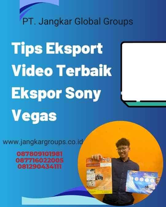 Tips Eksport Video Terbaik Ekspor Sony Vegas