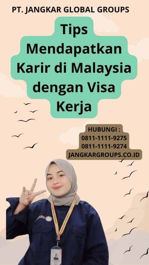 Tips Mendapatkan Karir di Malaysia dengan Visa Kerja