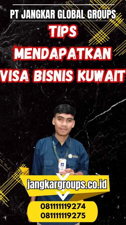 Tips Mendapatkan Visa Bisnis Kuwait