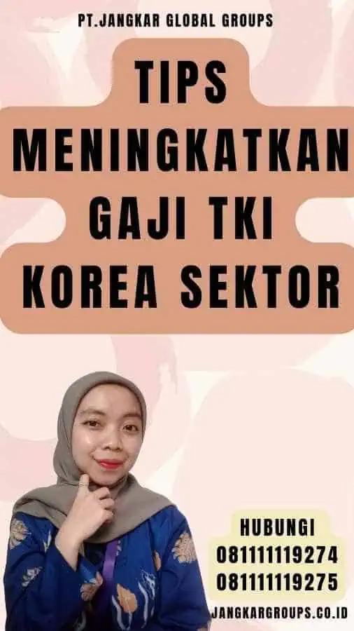 Tips Meningkatkan Gaji TKI Korea Sektor