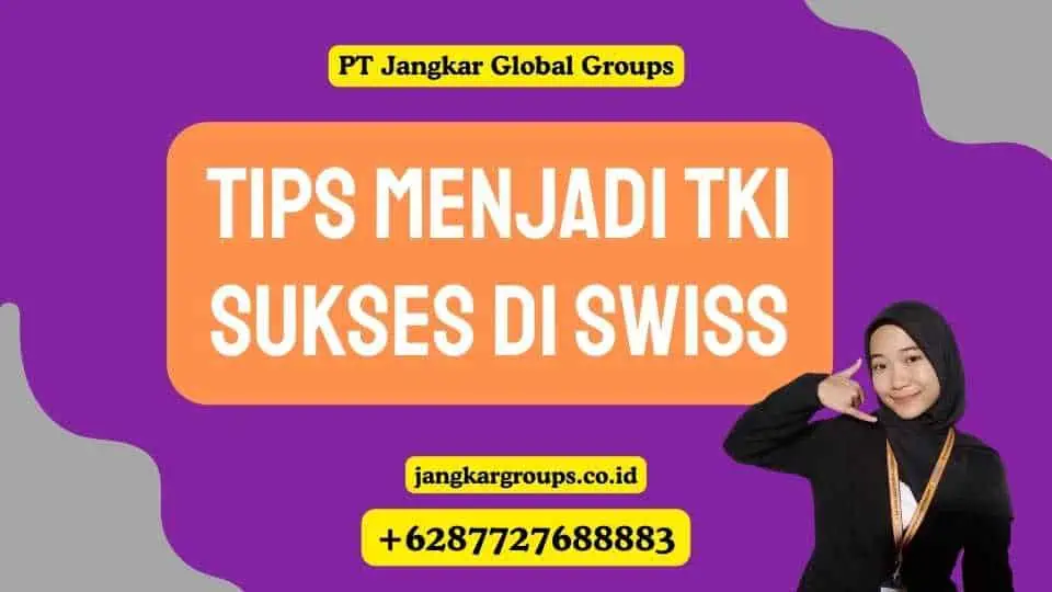 Tips Menjadi TKI Sukses di Swiss